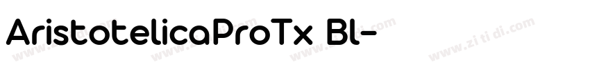 AristotelicaProTx Bl字体转换 AristotelicaProTx Bl字体转换